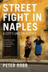 Street Fight in Naples - Peter Robb (2012)