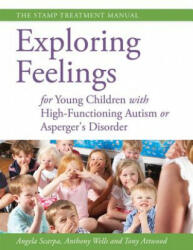 Exploring Feelings for Young Children with High-Functioning Autism or Asperger's Disorder - Angela Scarpa (2012)