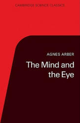 Mind and the Eye - Agnes ArberP. R. Bell (2008)
