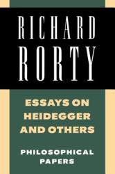 Essays on Heidegger and Others - Richard Rorty (2004)