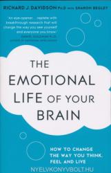 Emotional Life of Your Brain - Sharon Begley (2013)