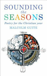 Sounding the Seasons - Malcolm Guite (2012)