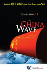 China Wave, The: Rise Of A Civilizational State - Weiwei Zhang (2012)
