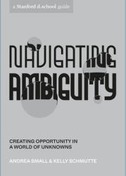 Navigating Ambiguity: Creating Opportunity in a World of Unknowns (ISBN: 9781984857965)