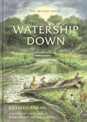 Watership Down: The Graphic Novel - James Sturm, Joe Sutphin (ISBN: 9781984857194)