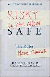 Risky is the New Safe - The Rules Have Changed . . . - Randy Gage (2012)