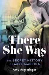 There She Was: The Secret History of Miss America (ISBN: 9781982123406)