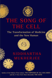 The Song of the Cell - Siddhartha Mukherjee (ISBN: 9781982117351)