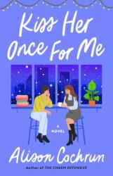Kiss Her Once for Me : A Novel (ISBN: 9781982191139)