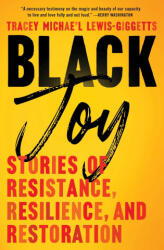 Black Joy: Stories of Resistance, Resilience, and Restoration - Lewis-Giggetts, Tracey Michael (ISBN: 9781982176563)