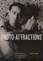 Photo-Attractions: An Indian Dancer an American Photographer and a German Camera (ISBN: 9781978830493)