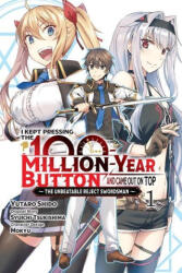 I Kept Pressing the 100-Million-Year Button and Came Out on Top, Vol. 1 (ISBN: 9781975350673)