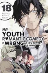 My Youth Romantic Comedy Is Wrong, As I Expected @ comic, Vol. 18 (ISBN: 9781975347895)
