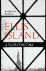 Ellis Island: A People's History - Sean Gasper Bye (ISBN: 9781957363028)