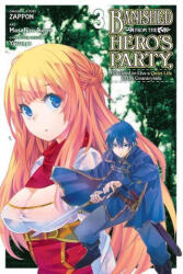 Banished from the Hero's Party, I Decided to Live a Quiet Life in the Countryside, Vol. 3 (ISBN: 9781975341558)