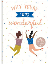 Why You're 100% Wonderful: A Friendship Fill-In Book (ISBN: 9781970147704)