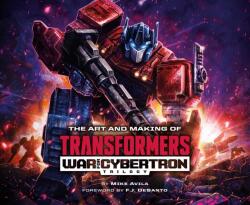 The Art and Making of Transformers: War for Cybertron Trilogy (ISBN: 9781974732500)