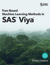 Tree-Based Machine Learning Methods in SAS Viya (ISBN: 9781954846715)