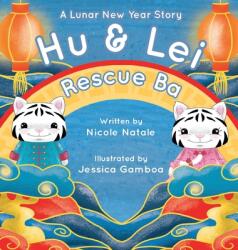 Hu and Lei rescue Ba: A Lunar New Year Story (ISBN: 9781956146189)