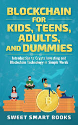 Blockchain for Kids, Teens, Adults, and Dummies (ISBN: 9781957945019)