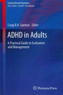 ADHD in Adults: A Practical Guide to Evaluation and Management (2012)