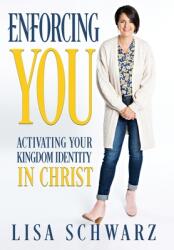 Enforcing You: Activating Your Kingdom Identity In Christ (ISBN: 9781957672014)