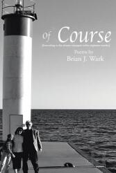 Of Course: Poems by Brian J. Wark (ISBN: 9781957575247)