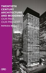 Twentieth-Century Architecture and Modernity: Our Past Our Present (ISBN: 9781954081901)