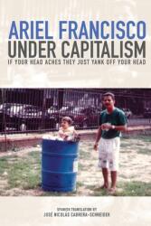 Under Capitalism if Your Head Aches They Just Yank Off Your Head (ISBN: 9781953447593)