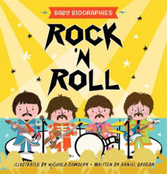 Rock 'N' Roll - Baby Biographies - Nichola Cowdery (ISBN: 9781951511517)