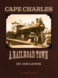 Cape Charles: A Railroad Town (ISBN: 9781948717243)