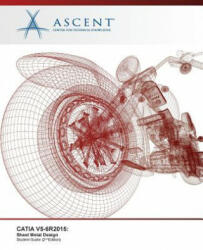 Catia V5-6r2015: Sheet Metal Design - Ascent - Center for Technical Knowledge (ISBN: 9781946571014)