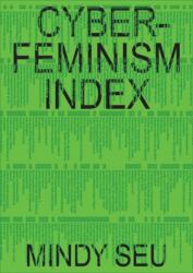 Cyberfeminism Index - Mindy Seu, Julianne Pierce, Legacy Russell (ISBN: 9781941753514)