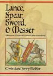 Lance, Spear, Sword, and Messer (ISBN: 9781937439637)