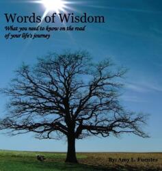 Words of Wisdom: What you need to know on the road of your life's journey (ISBN: 9781925939798)