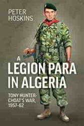 Legion Para in Algeria - Peter Hoskins (ISBN: 9781915113726)