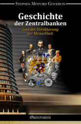 Geschichte der Zentralbanken und der Versklavung der Menschheit - Stephen Mitford Goodson (ISBN: 9781913890919)