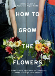 How to Grow the Flowers - WOLVES LANE FLOWER C (ISBN: 9781911682011)