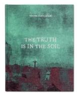 The Truth Is in the Soil (ISBN: 9781910401699)