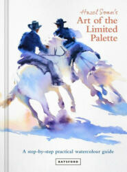 Hazel Soan's Art of the Limited Palette - SOAN HAZEL (ISBN: 9781849947640)