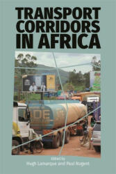 Transport Corridors in Africa - Hugh Lamarque, Paul Nugent, Sidy Cissokho, Isabella Soi, Francesc Magrinyà (ISBN: 9781847012944)
