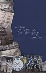 Fife Flyers On This Day (ISBN: 9781849212250)