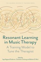 Resonant Learning in Music Therapy: A Training Model to Tune the Therapist (ISBN: 9781849056571)