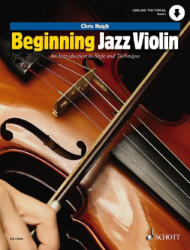 Beginning Jazz Violin: An Introduction to Style and Technique Violin with Online Audio (ISBN: 9781847614773)