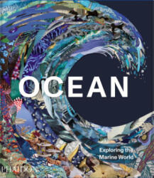 Ocean, Exploring the Marine World - Editors, Phaidon (ISBN: 9781838664787)