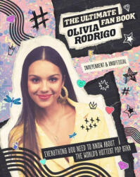 Olivia Rodrigo: The Ultimate Fan Book (ISBN: 9781838610838)