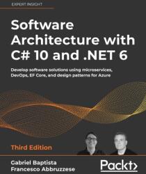 Software Architecture with C# 10 and . NET 6 - Francesco Abbruzzese (ISBN: 9781803235257)