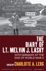 The Diary of Lt. Melvin J. Lasky: Into Germany at the End of World War II (ISBN: 9781800736955)