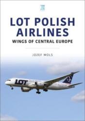 LOT Polish Airlines: Wings of Central Europe (ISBN: 9781802822601)