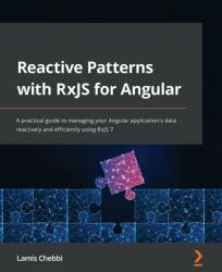 Reactive Patterns with RxJS for Angular (ISBN: 9781801811514)